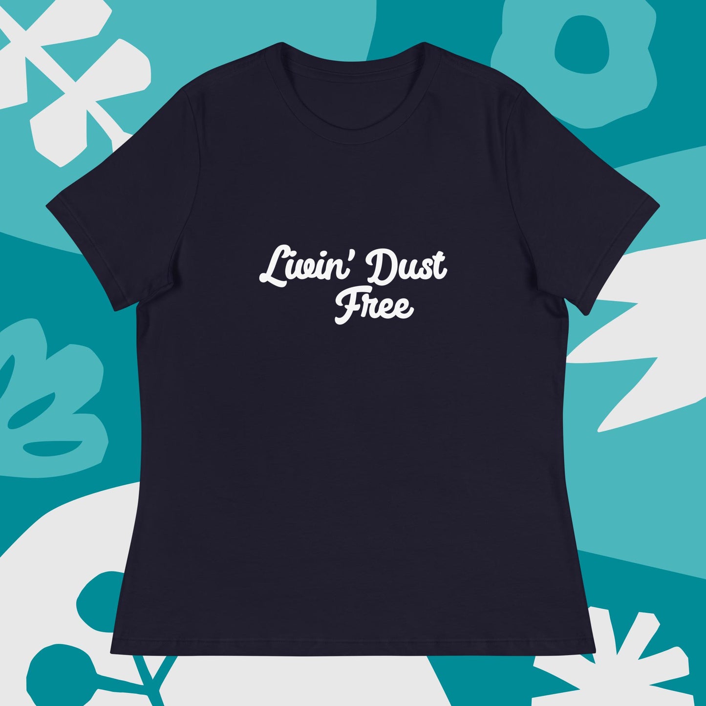 Livin' Dust Free Relaxed T-Shirt